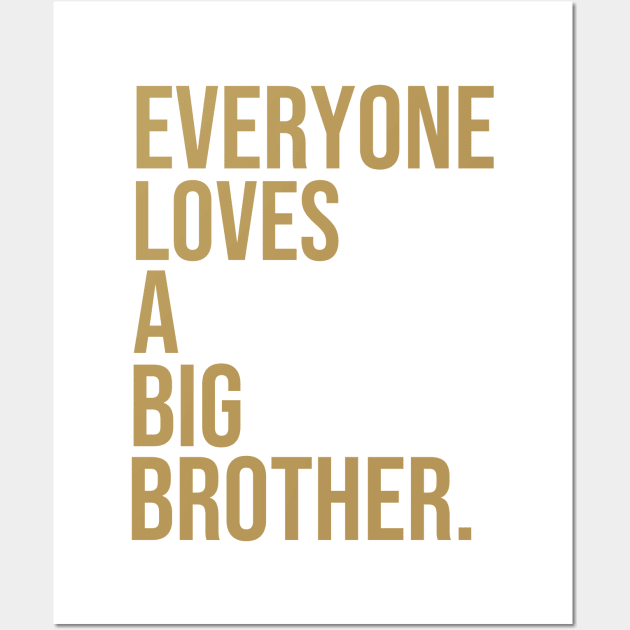 Everyone loves a big brother Wall Art by warantornstore